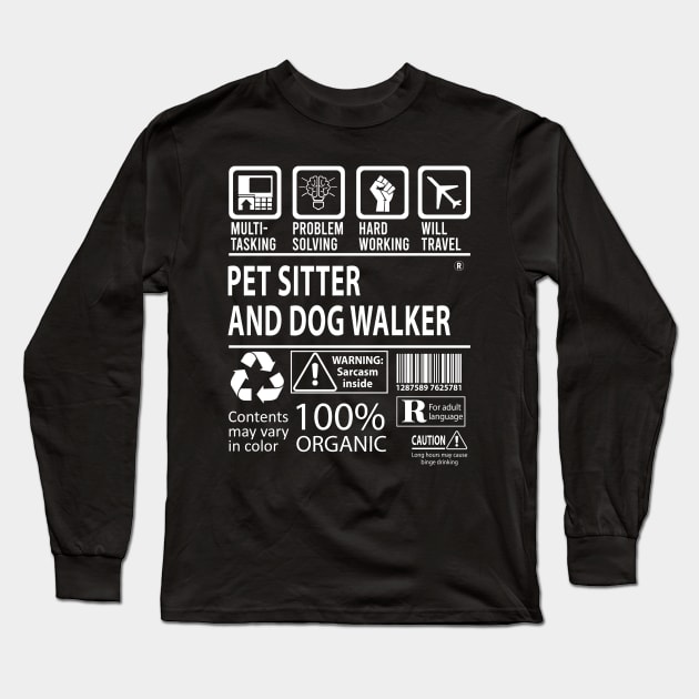 Pet Sitter And Dog Walker T Shirt - MultiTasking Certified Job Gift Item Tee Long Sleeve T-Shirt by Aquastal